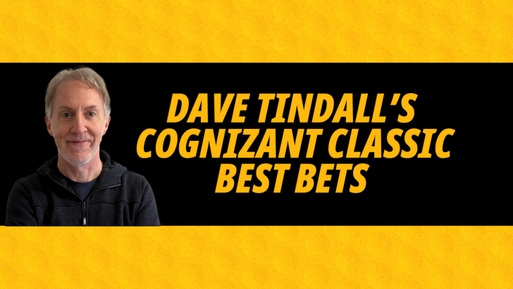 Dave Tindall's Cognizant Classic tournament preview with three tips